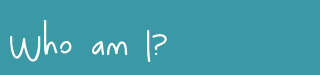 Who am I?